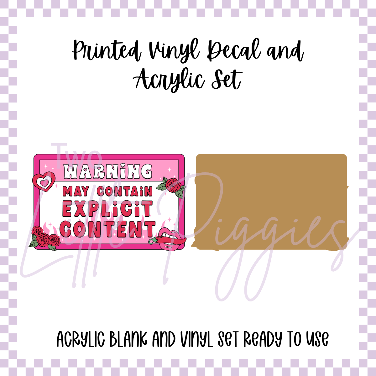 Printed Vinyl and Acrylic Set - May Contain Explicit Content