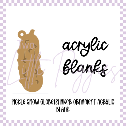 Acrylic Blank - Shaker/Snow Globe - Pickle