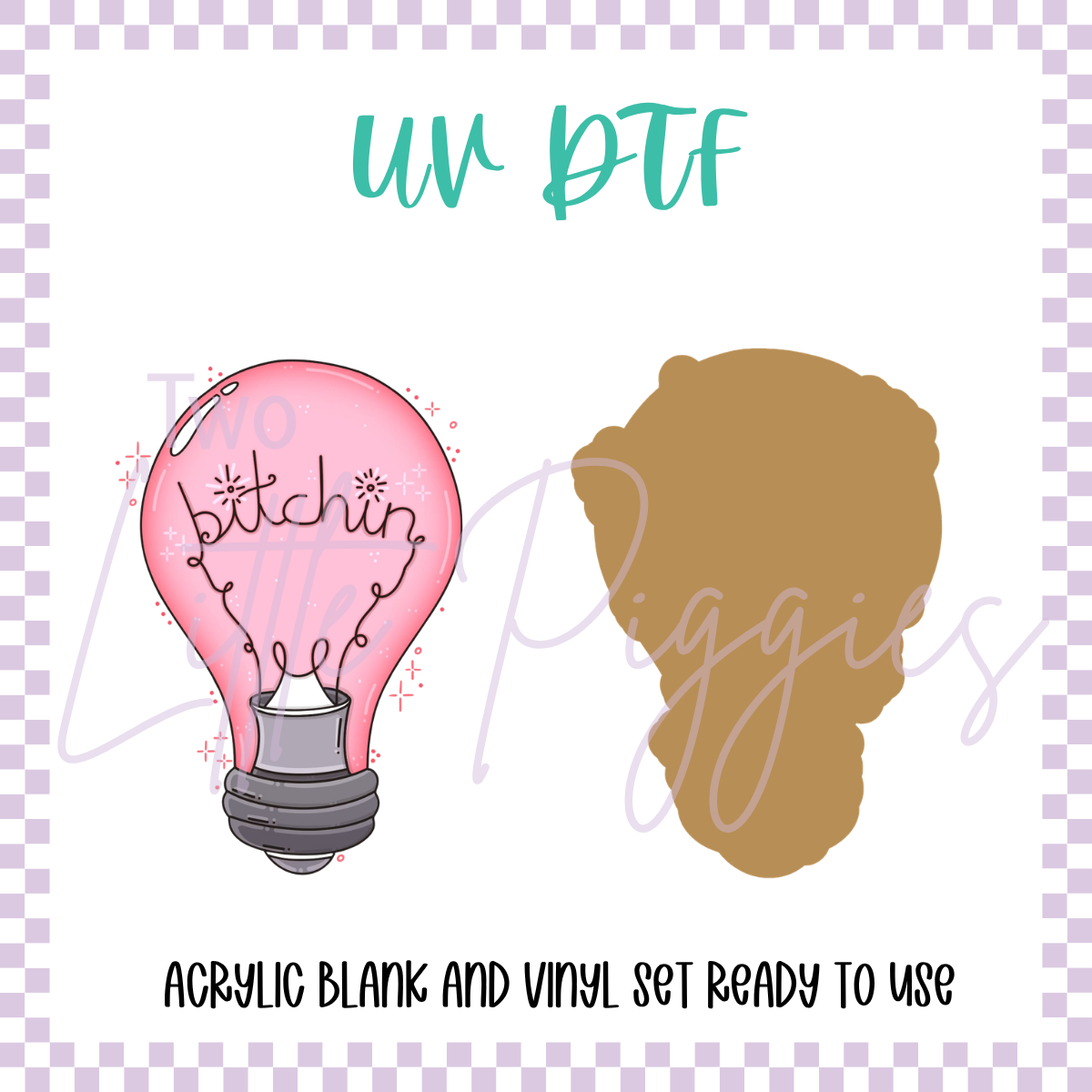 UV DTF -  Acrylic Blank and Decal - 2 inch - B*tchin
