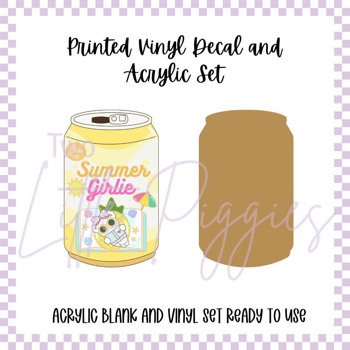 Printed Vinyl and Acrylic Set - Soda Can  - Summer Girlie