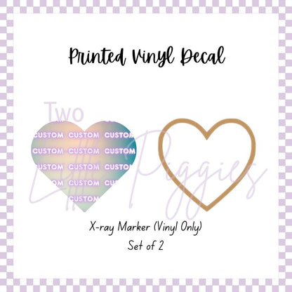 Printed Vinyl - Xray Marker - Custom (Set of 2)